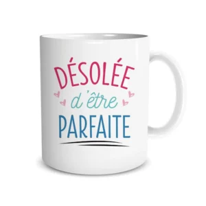 mug désolée d'etre parfaite