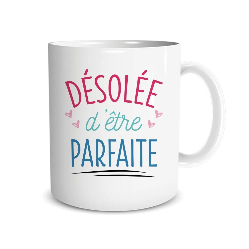 mug désolée d'etre parfaite
